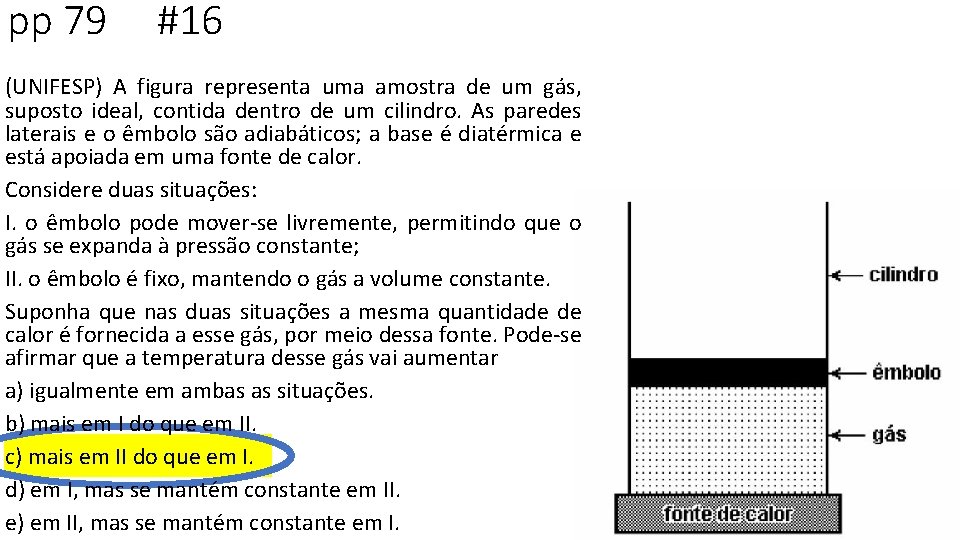 pp 79 #16 (UNIFESP) A figura representa uma amostra de um gás, suposto ideal,