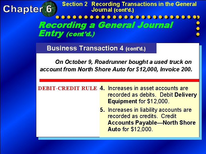 Section 2 Recording Transactions in the General Journal (cont'd. ) Recording a General Journal