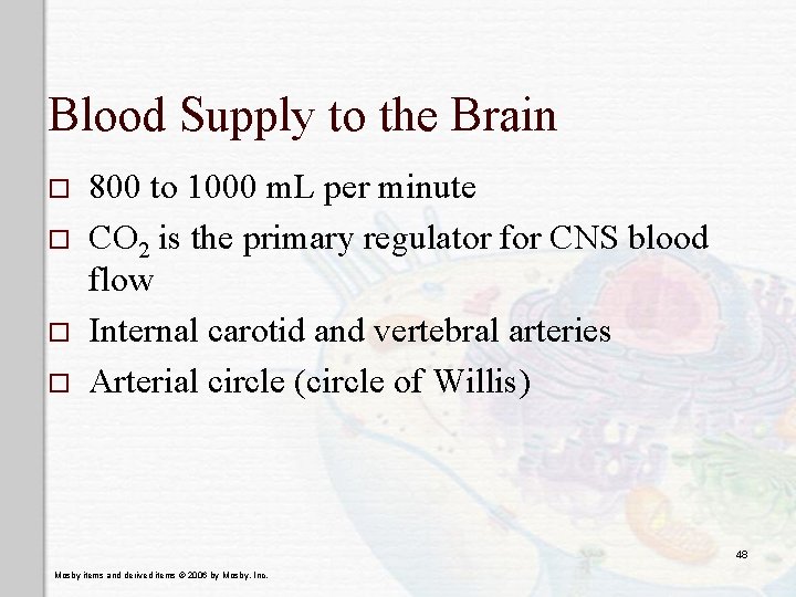 Blood Supply to the Brain o o 800 to 1000 m. L per minute