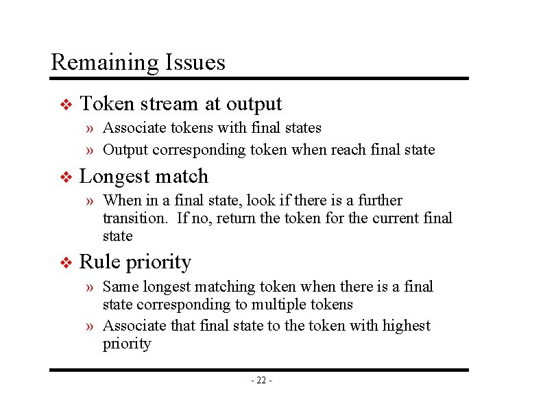 Remaining Issues v Token stream at output » Associate tokens with final states »