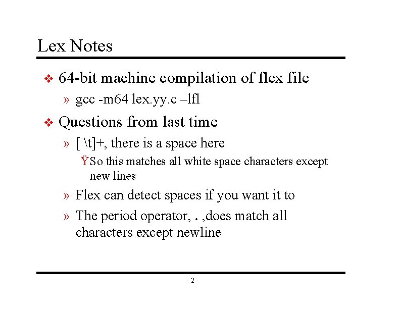 Lex Notes v 64 -bit machine compilation of flex file » gcc -m 64