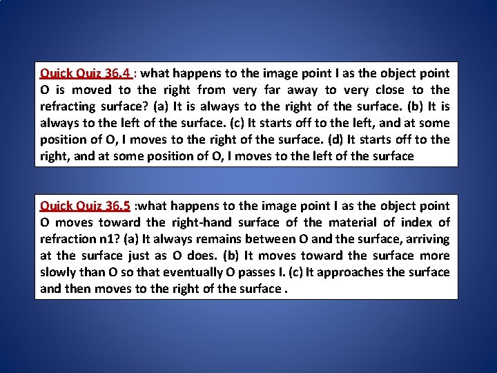 Quick Quiz 36. 4 : what happens to the image point I as the