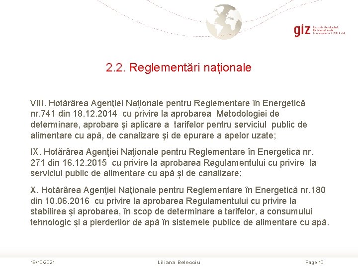 2. 2. Reglementări naționale VIII. Hotărârea Agenţiei Naţionale pentru Reglementare în Energetică nr. 741