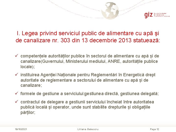 I. Legea privind serviciul public de alimentare cu apă şi de canalizare nr. 303