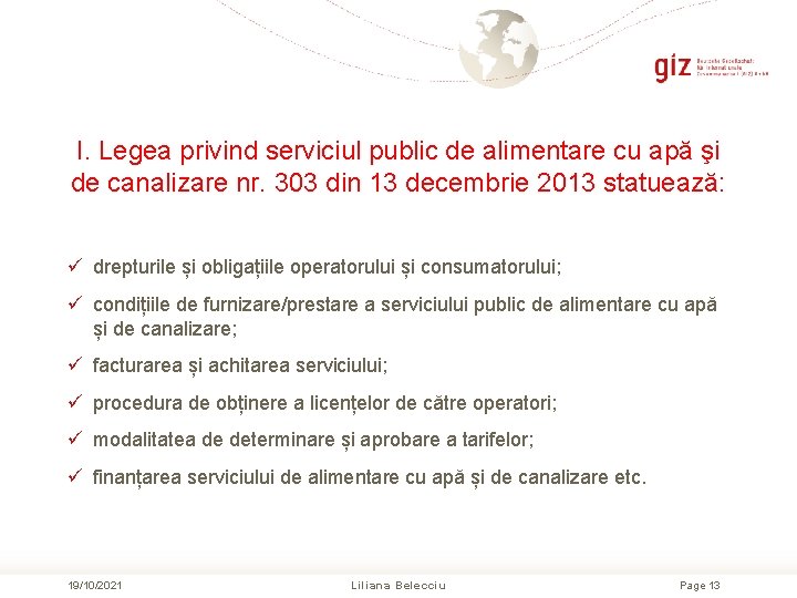 I. Legea privind serviciul public de alimentare cu apă şi de canalizare nr. 303