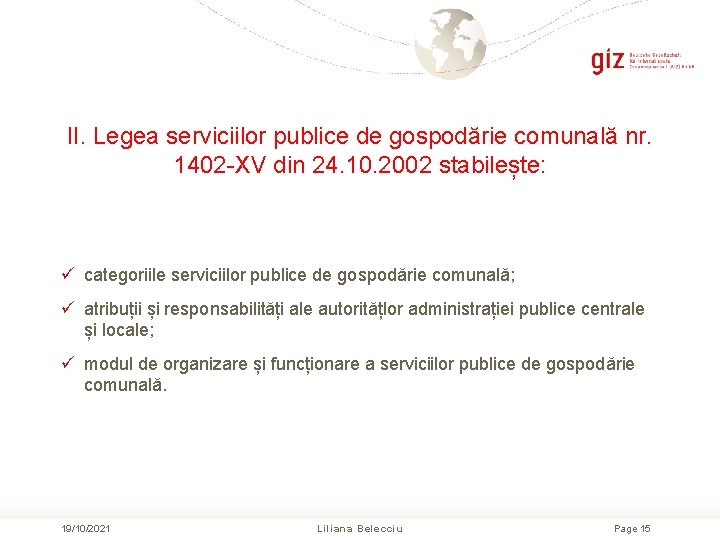 II. Legea serviciilor publice de gospodărie comunală nr. 1402 -XV din 24. 10. 2002