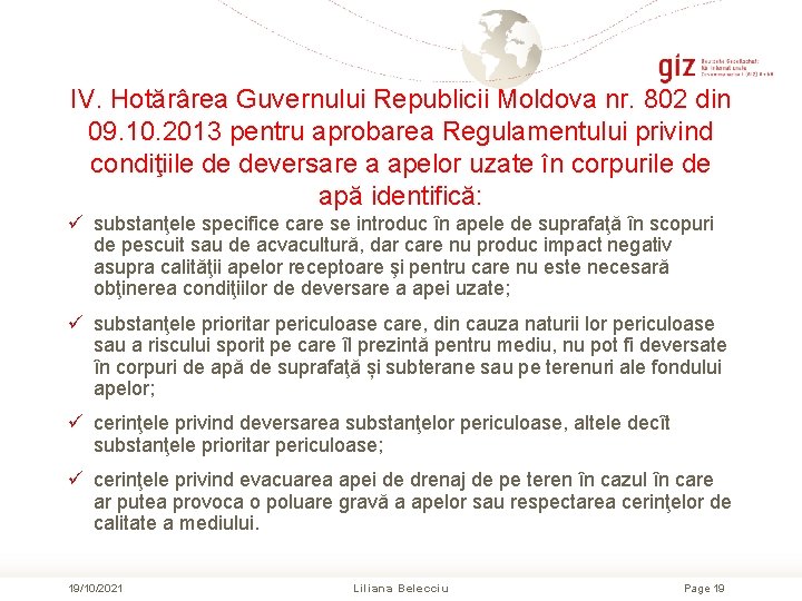IV. Hotărârea Guvernului Republicii Moldova nr. 802 din 09. 10. 2013 pentru aprobarea Regulamentului