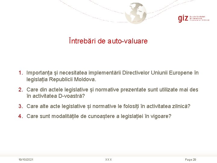Întrebări de auto-valuare 1. Importanța și necesitatea implementării Directivelor Uniunii Europene în legislația Republicii