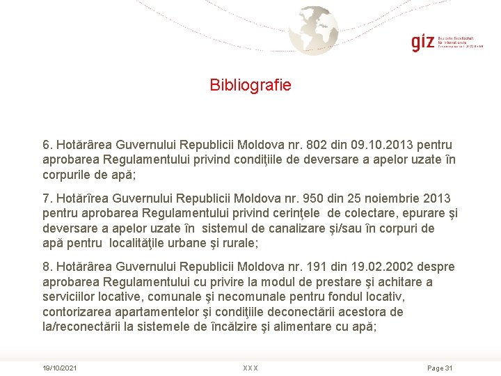 Bibliografie 6. Hotărârea Guvernului Republicii Moldova nr. 802 din 09. 10. 2013 pentru aprobarea