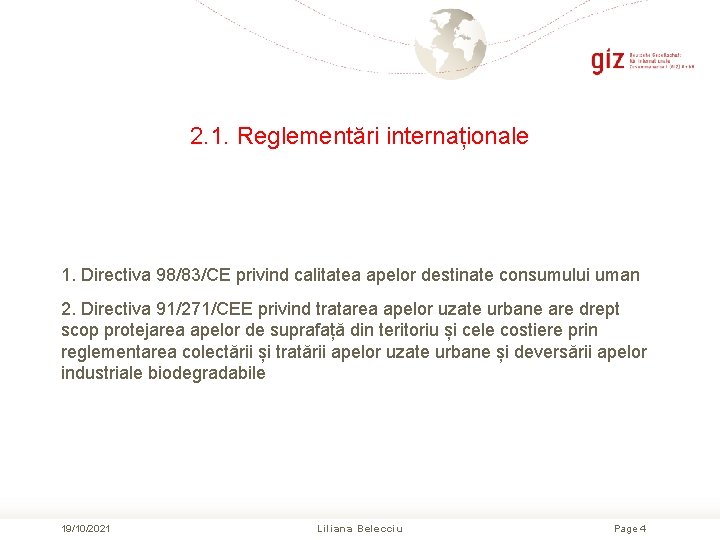 2. 1. Reglementări internaționale 1. Directiva 98/83/CE privind calitatea apelor destinate consumului uman 2.