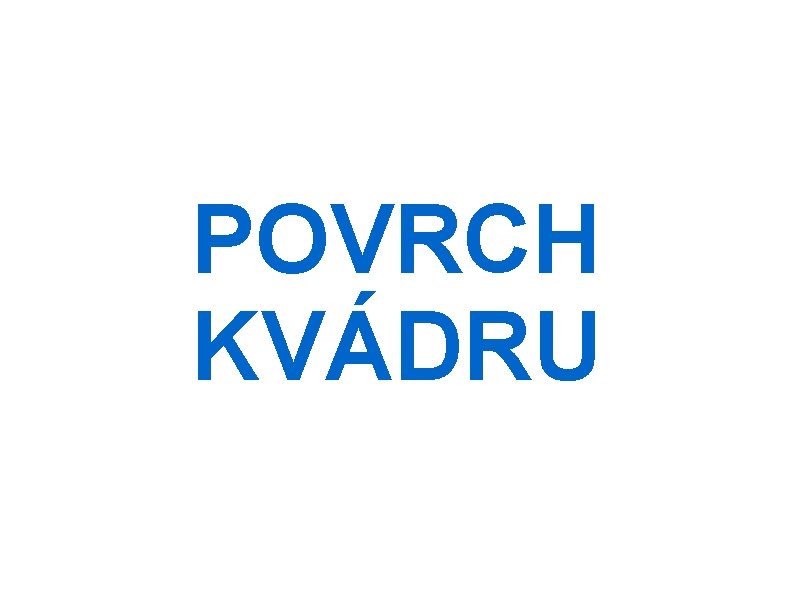 POVRCH KVÁDRU 