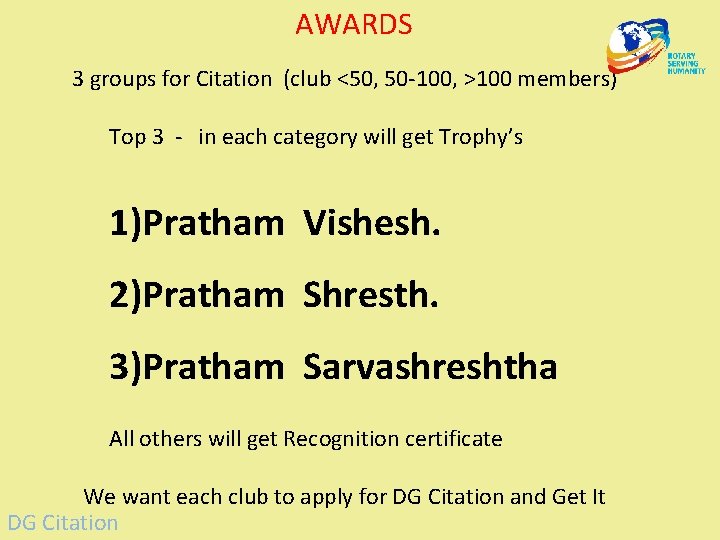 AWARDS 3 groups for Citation (club <50, 50 -100, >100 members) Top 3 -