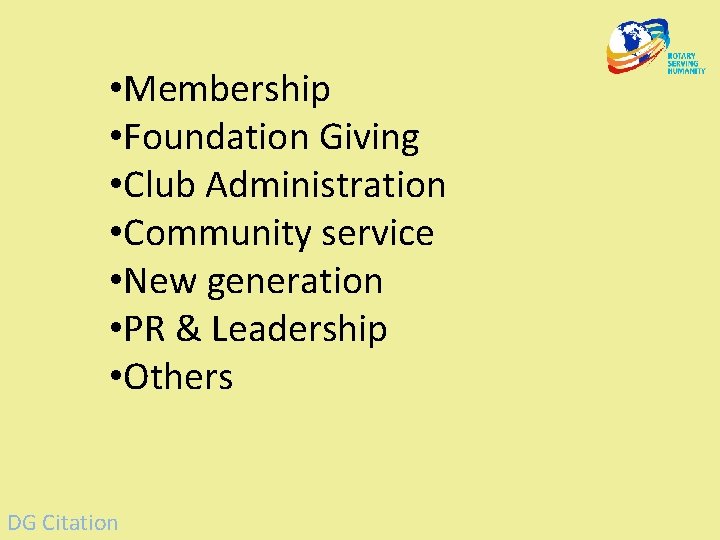  • Membership • Foundation Giving • Club Administration • Community service • New