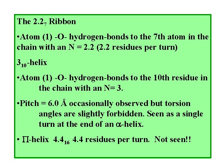 The 2. 27 Ribbon • Atom (1) -O- hydrogen-bonds to the 7 th atom