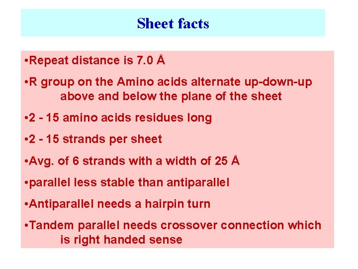 Sheet facts • Repeat distance is 7. 0 Å • R group on the