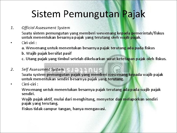Sistem Pemungutan Pajak 1. • 2. • Official Assessment System Suatu sistem pemungutan yang