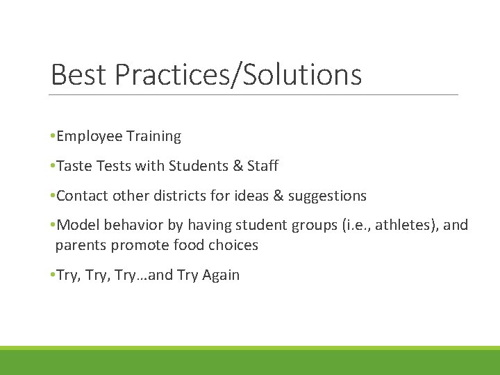 Best Practices/Solutions • Employee Training • Taste Tests with Students & Staff • Contact