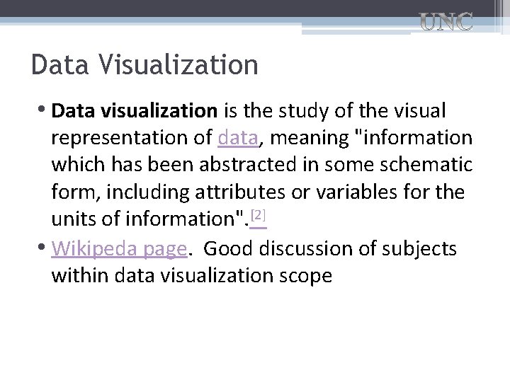 Data Visualization • Data visualization is the study of the visual representation of data,