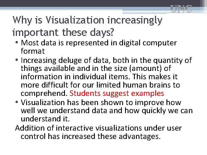 Why is Visualization increasingly important these days? • Most data is represented in digital