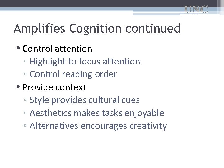 Amplifies Cognition continued • Control attention ▫ Highlight to focus attention ▫ Control reading