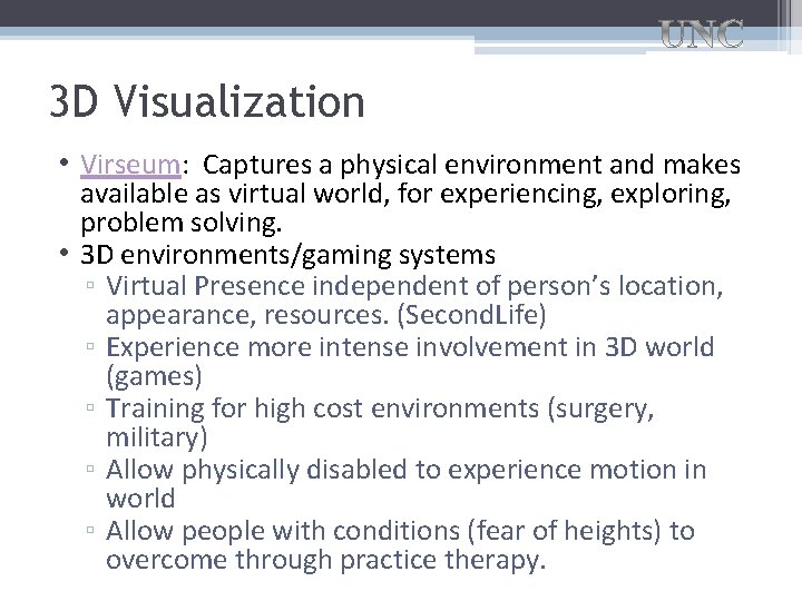 3 D Visualization • Virseum: Captures a physical environment and makes available as virtual