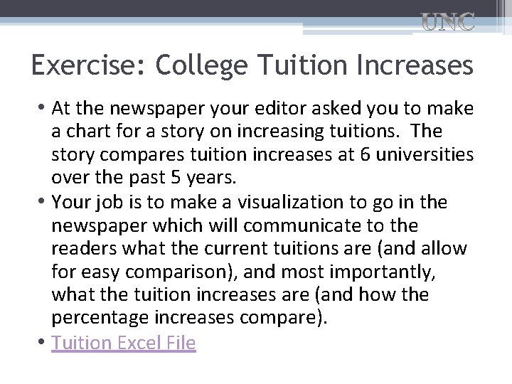 Exercise: College Tuition Increases • At the newspaper your editor asked you to make