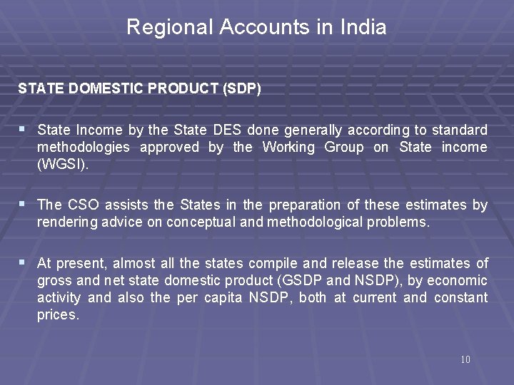 Regional Accounts in India STATE DOMESTIC PRODUCT (SDP) § State Income by the State