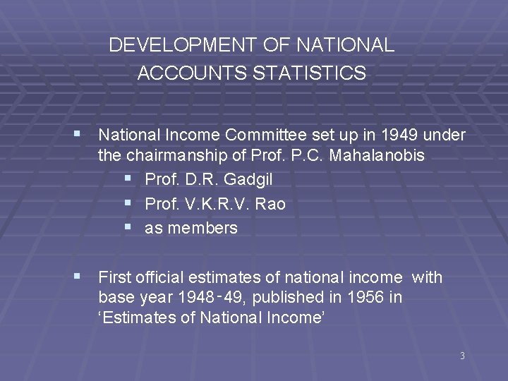 DEVELOPMENT OF NATIONAL ACCOUNTS STATISTICS § National Income Committee set up in 1949 under