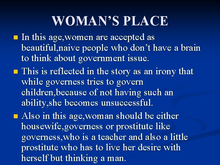 WOMAN’S PLACE In this age, women are accepted as beautiful, naive people who don’t