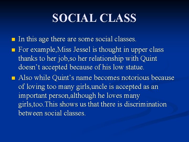 SOCIAL CLASS n n n In this age there are some social classes. For