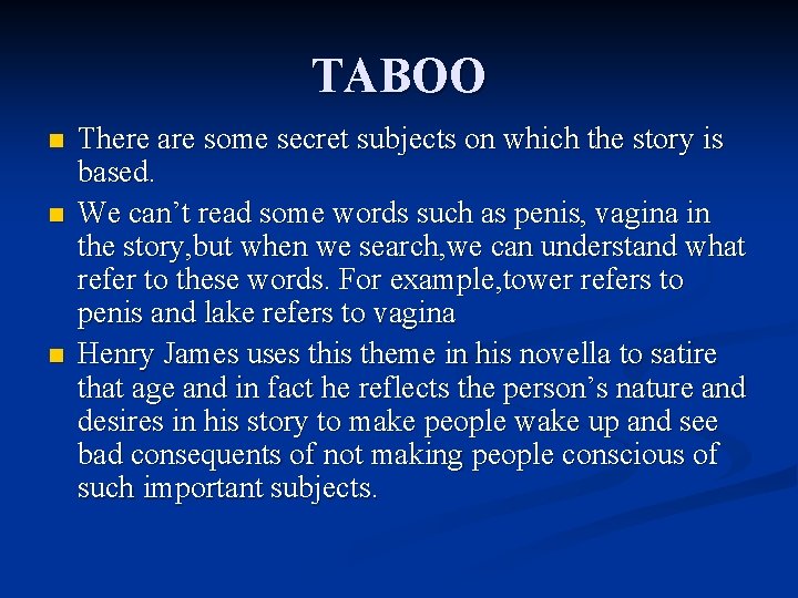 TABOO n n n There are some secret subjects on which the story is