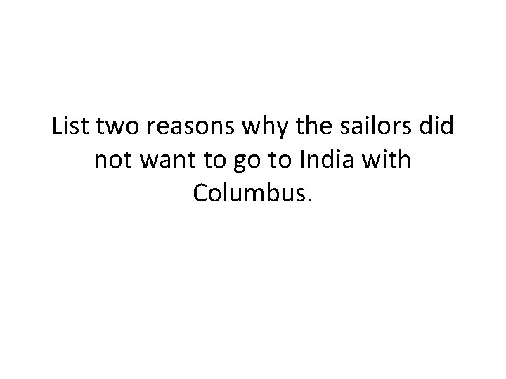 List two reasons why the sailors did not want to go to India with