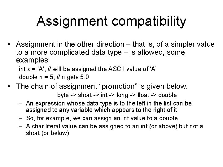 Assignment compatibility • Assignment in the other direction – that is, of a simpler