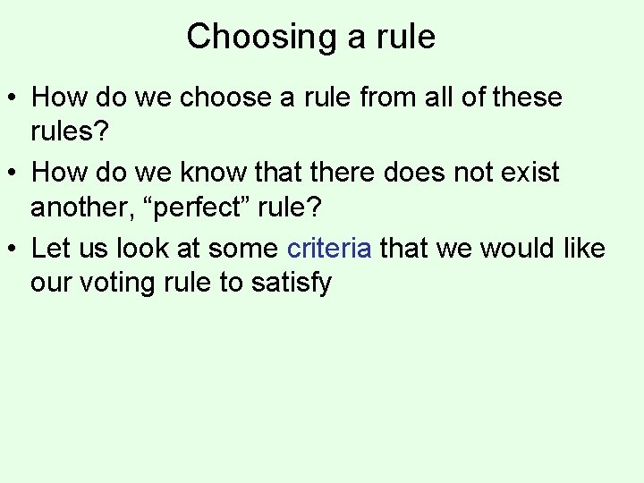 Choosing a rule • How do we choose a rule from all of these