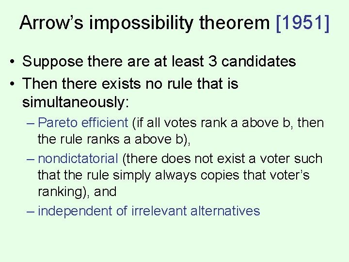 Arrow’s impossibility theorem [1951] • Suppose there at least 3 candidates • Then there
