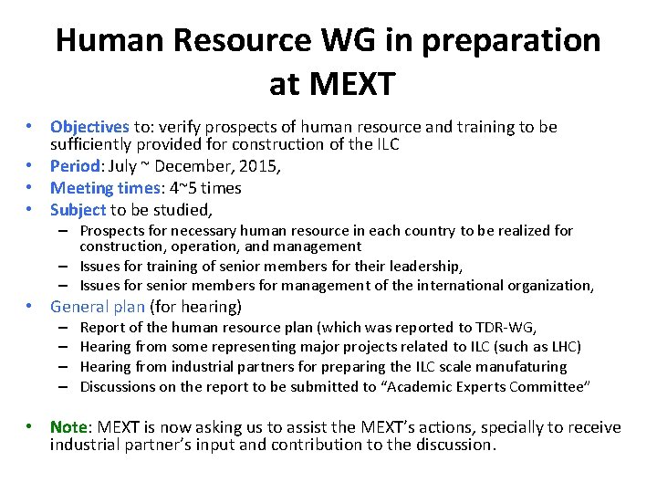 Human Resource WG in preparation at MEXT • Objectives to: verify prospects of human