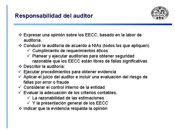 Responsabilidad del auditor v Expresar una opinión sobre los EECC, basado en la labor