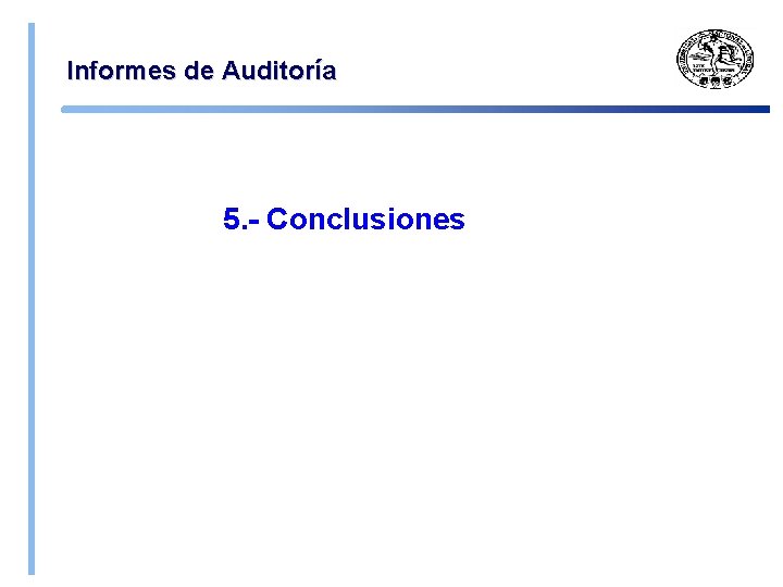 Informes de Auditoría 5. - Conclusiones 