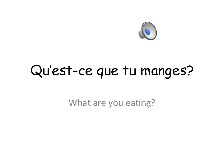 la maisonchez toi Food la nourriture Questce que