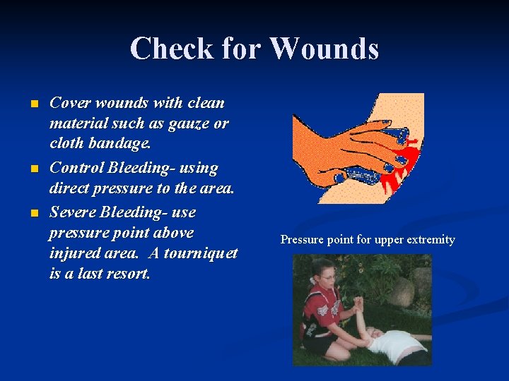 Check for Wounds n n n Cover wounds with clean material such as gauze