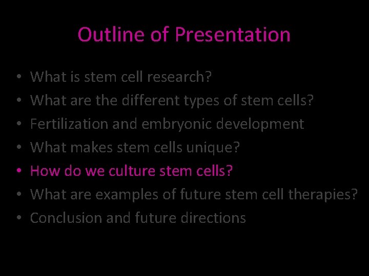 Outline of Presentation • • What is stem cell research? What are the different