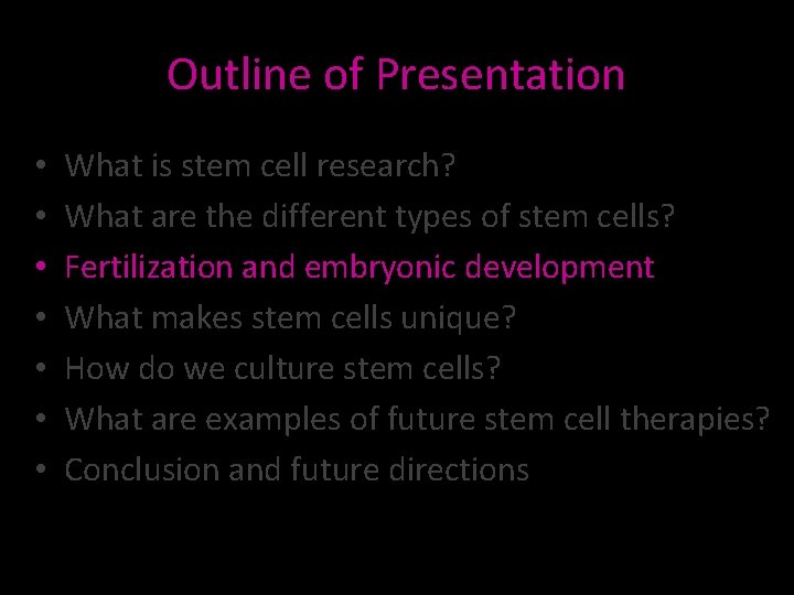 Outline of Presentation • • What is stem cell research? What are the different