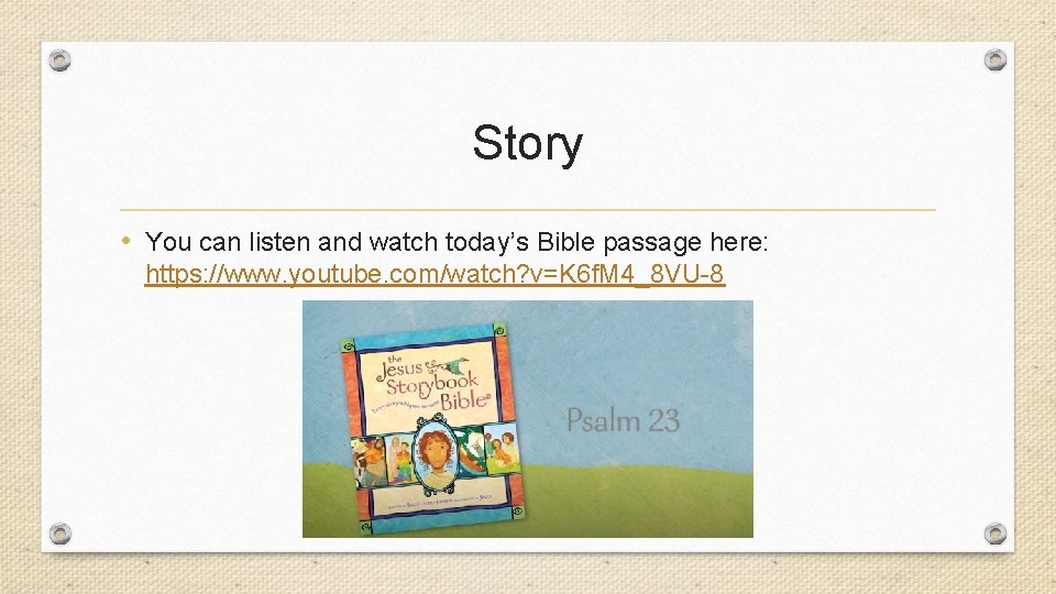 Story • You can listen and watch today’s Bible passage here: https: //www. youtube.