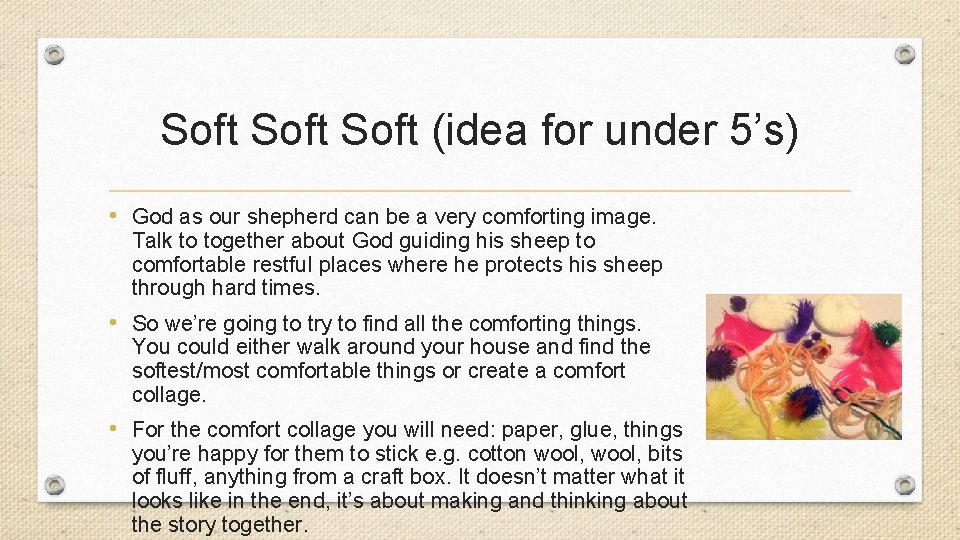 Soft (idea for under 5’s) • God as our shepherd can be a very