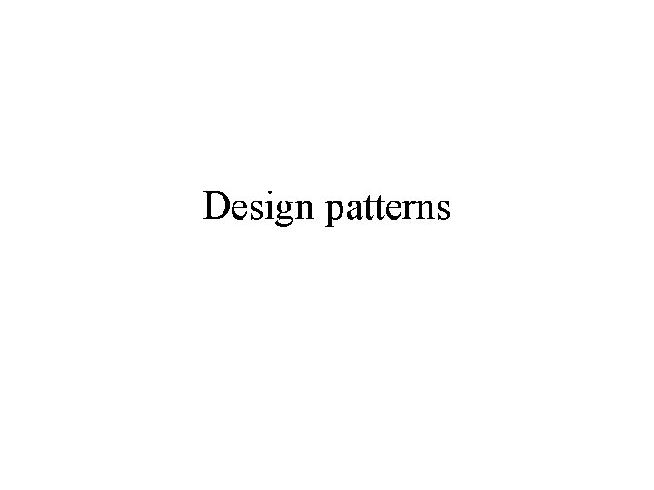 Design patterns 