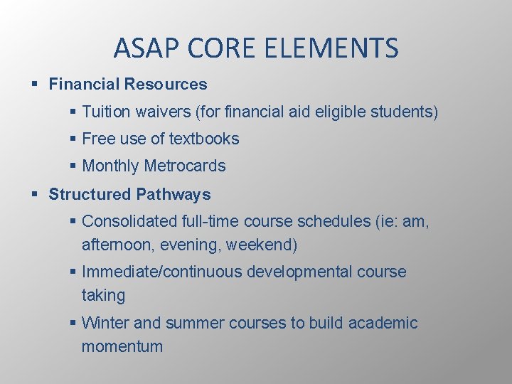 ASAP CORE ELEMENTS § Financial Resources § Tuition waivers (for financial aid eligible students)