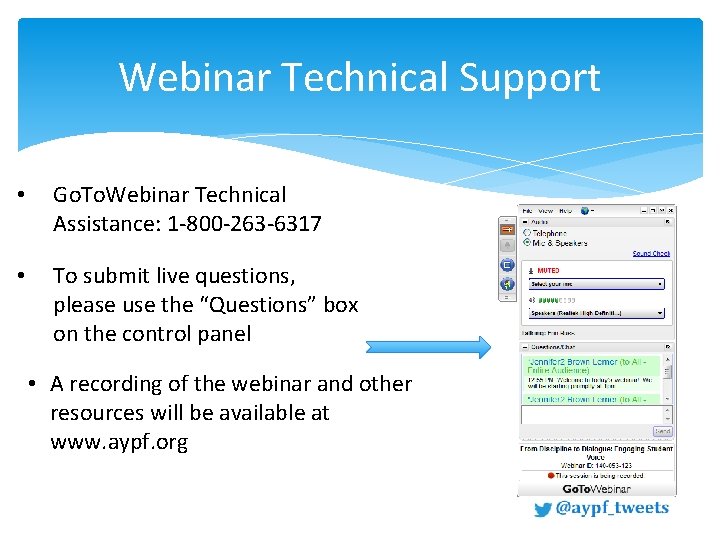 Webinar Technical Support • Go. To. Webinar Technical Assistance: 1 -800 -263 -6317 •