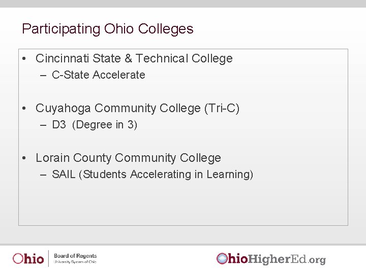 Participating Ohio Colleges • Cincinnati State & Technical College – C-State Accelerate • Cuyahoga