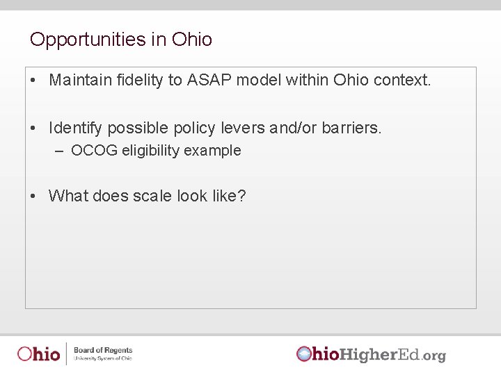 Opportunities in Ohio • Maintain fidelity to ASAP model within Ohio context. • Identify
