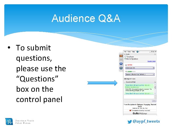 Audience Q&A • To submit questions, please use the “Questions” box on the control